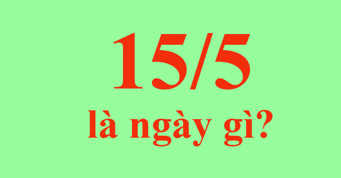 155 la ngay gi Co su kien dac biet nao 155 la ngay gi Co su kien dac biet nao