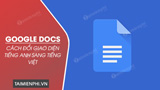 Cach doi giao dien Google Docs tieng Anh sang tieng Cach doi giao dien Google Docs tieng Anh sang tieng