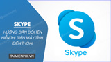 Cach doi ten Skype thay ten hien thi tren Skype Cach doi ten Skype thay ten hien thi tren Skype