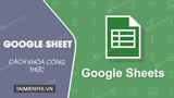 Cach khoa cong thuc trong Google Sheets Cach khoa cong thuc trong Google Sheets