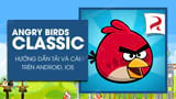 Cach tai va cai Angry Birds Classic tren Android iOS Cach tai va cai Angry Birds Classic tren Android iOS