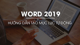 Cach tao muc luc trong Word 2019 nhanh chong Cach tao muc luc trong Word 2019 nhanh chong