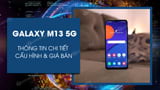 Cau hinh gia ban Samsung Galaxy M13 5G Cau hinh gia ban Samsung Galaxy M13 5G