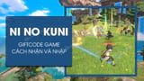 Code Ni no Kuni Cross Worlds moi nhat nhan Danh Code Ni no Kuni Cross Worlds moi nhat nhan Danh