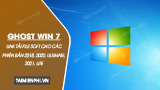 Full Link tai Ghost Win 7 2018 2020 Ultimate 2021 Full Link tai Ghost Win 7 2018 2020 Ultimate 2021