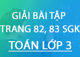 Giai bai tap trang 82 83 SGK Toan 3 Tap Giai bai tap trang 82 83 SGK Toan 3 Tap