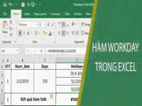 Ham WORKDAY trong Excel ham tinh toan thoi gian lam Ham WORKDAY trong Excel ham tinh toan thoi gian lam