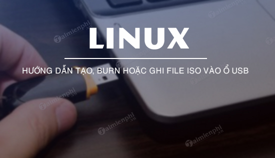 Huong dan tao burn hoac ghi file ISO vao o Huong dan tao burn hoac ghi file ISO vao o