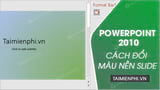 Huong dan thay doi mau nen trong PowerPoint 2010 tren Huong dan thay doi mau nen trong PowerPoint 2010 tren