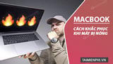 Nguyen nhan va cach khac phuc khi Macbook bi nong Nguyen nhan va cach khac phuc khi Macbook bi nong