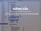 Sua loi thong bao dich vu Pin tren MacBook Sua loi thong bao dich vu Pin tren MacBook