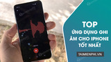 Top 5 ung dung ghi am cuoc goi tren iPhone Top 5 ung dung ghi am cuoc goi tren iPhone