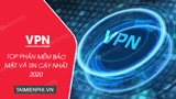 Top VPN bao mat va tin cay nhat Top VPN bao mat va tin cay nhat