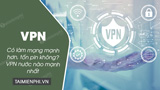 VPN co lam mang nhanh hon co ton pin khong VPN co lam mang nhanh hon co ton pin khong