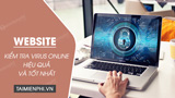 Website kiem tra virus online hieu qua va tot nhat Website kiem tra virus online hieu qua va tot nhat