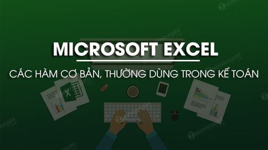 cac ham excel co ban thuong dung trong ke toan cac ham excel co ban thuong dung trong ke toan