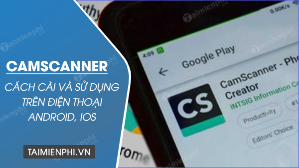 cach cai va su dung camscanner tren dien thoai cach cai va su dung camscanner tren dien thoai