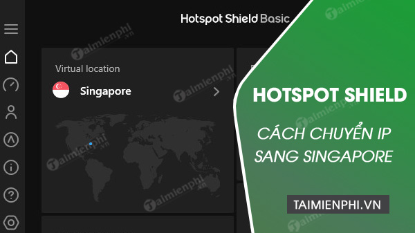 cach chuyen ip sang singapore bang hotspot shield cach chuyen ip sang singapore bang hotspot shield