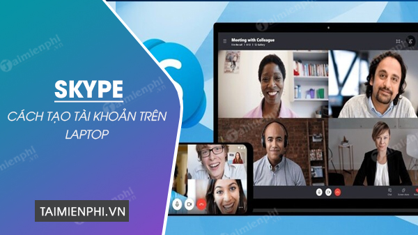 cach dang ky skype tren laptop cach dang ky skype tren laptop