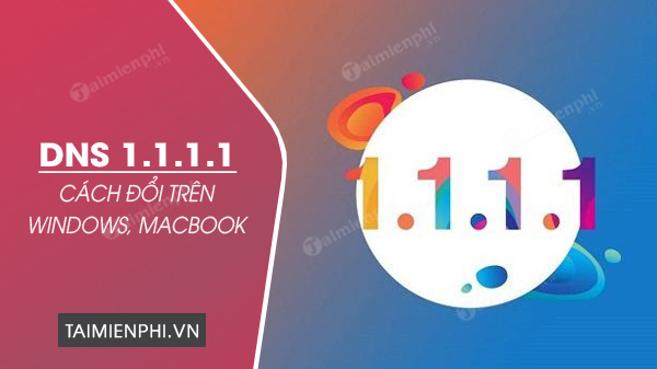 cach doi dns 1 1 1 1 tren windows macbook 0 cach doi dns 1 1 1 1 tren windows macbook 0