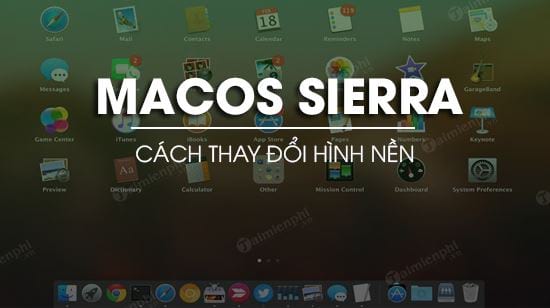 cach doi hinh nen tren he dieu hanh macos sierra cach doi hinh nen tren he dieu hanh macos sierra