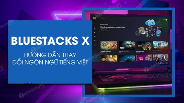 cach doi ngon ngu tieng viet tren bluestacks cach doi ngon ngu tieng viet tren bluestacks