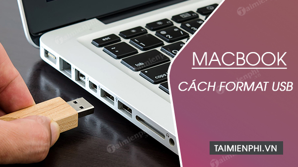 cach format usb tren macbook cach format usb tren macbook