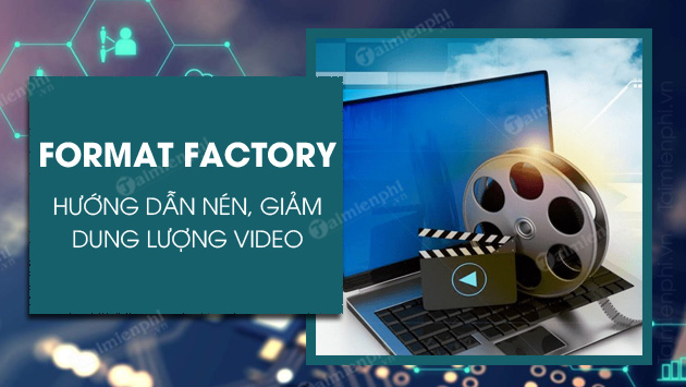 cach giam dung luong video bang format factory cach giam dung luong video bang format factory