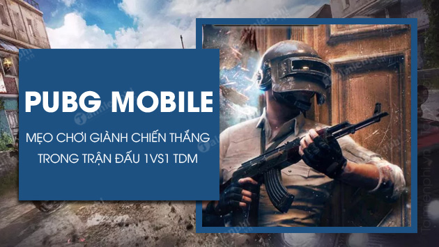 cach gianh chien thang trong tran dau 1vs1 tdm pubg mobile cach gianh chien thang trong tran dau 1vs1 tdm pubg mobile