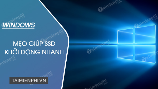 cach giup ssd khoi dong windows nhanh cach giup ssd khoi dong windows nhanh