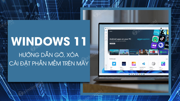 cach go cai dat phan mem tren windows 11 cach go cai dat phan mem tren windows 11