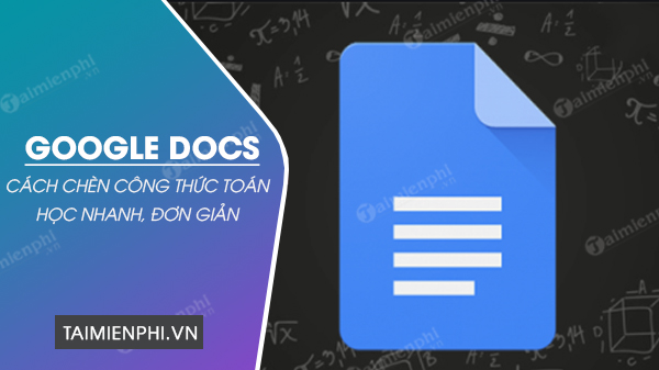 cach go cong thuc toan hoc tren google docs cach go cong thuc toan hoc tren google docs