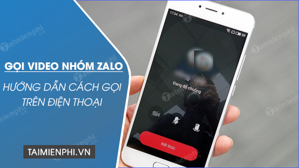 cach goi video nhom zalo tren dien thoai android iphone cach goi video nhom zalo tren dien thoai android iphone