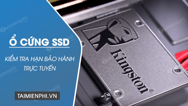 cach kiem tra bao hanh o ssd tat ca cac hang cach kiem tra bao hanh o ssd tat ca cac hang