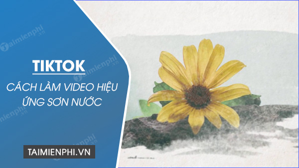 cach lam video hieu ung son nuoc tren tiktok cach lam video hieu ung son nuoc tren tiktok