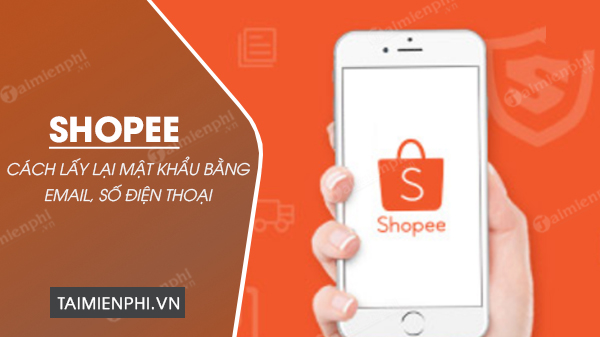 cach lay lai mat khau shopee cach lay lai mat khau shopee