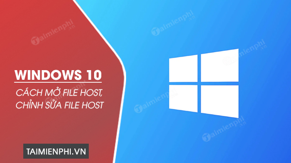 cach mo file host tren windows 10 0 cach mo file host tren windows 10 0