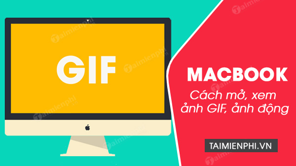 cach mo xem anh gif anh dong tren mac 0 cach mo xem anh gif anh dong tren mac 0