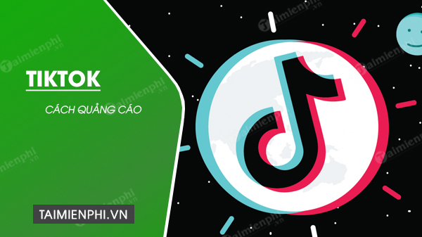 cach quang cao tren tiktok cach quang cao tren tiktok