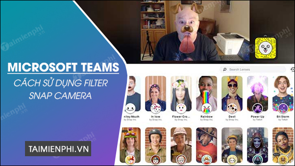 cach su dung filter snap camera tren microsoft teams 7 cach su dung filter snap camera tren microsoft teams 7
