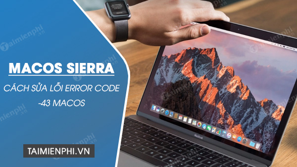 cach sua loi error code 43 macos khi xoa file delete file cach sua loi error code 43 macos khi xoa file delete file