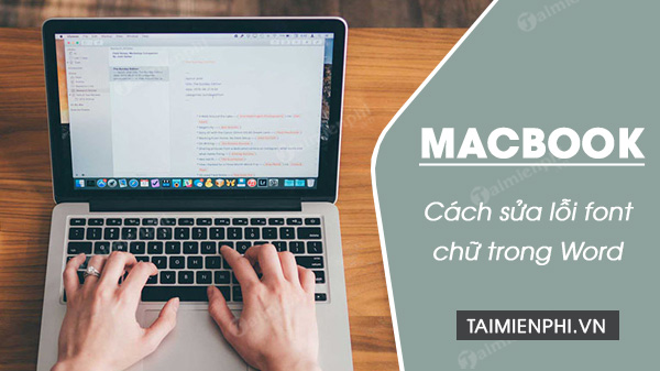 cach sua loi font chu trong word tren macbook cach sua loi font chu trong word tren macbook