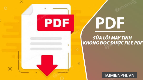 cach sua loi may tinh khong doc duoc file pdf cach sua loi may tinh khong doc duoc file pdf