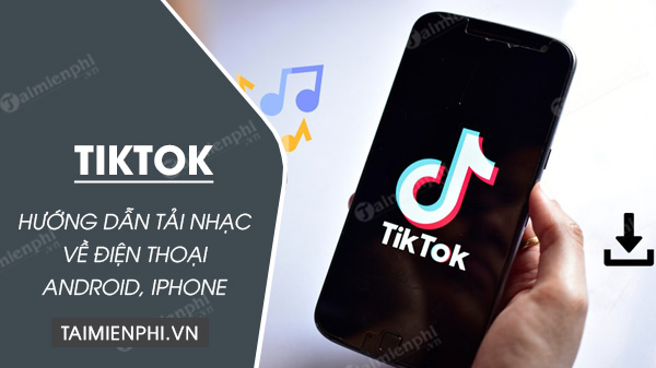 cach tai nhac tiktok cach tai nhac tiktok