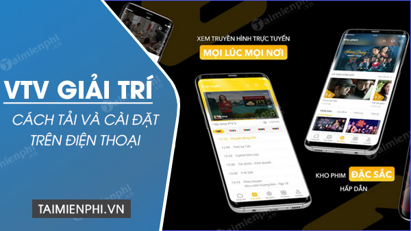 cach tai va cai dat vtv giai tri tren dien thoai cach tai va cai dat vtv giai tri tren dien thoai