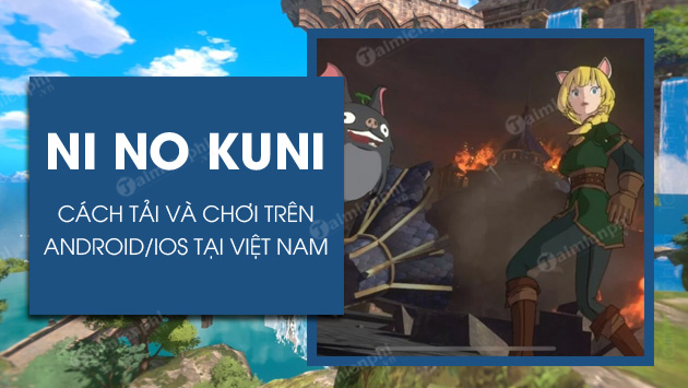 cach tai va cai ni no kuni cross worlds tai viet nam cach tai va cai ni no kuni cross worlds tai viet nam