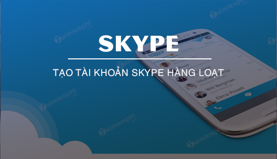 cach tao nhieu tai khoan skype cung luc cach tao nhieu tai khoan skype cung luc