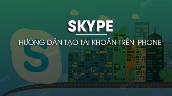 cach tao tai khoan skype tren iphone cach tao tai khoan skype tren iphone