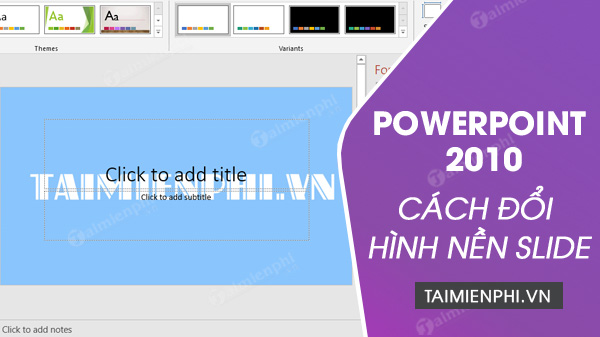 cach thay doi hinh nen slide trong powerpoint 2010 cach thay doi hinh nen slide trong powerpoint 2010