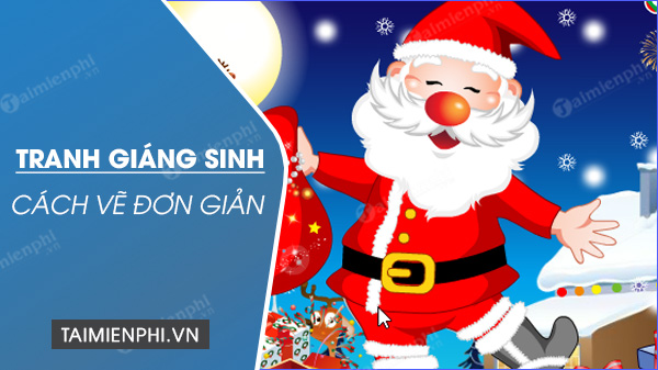 cach ve tranh giang sinh noel don gian cach ve tranh giang sinh noel don gian